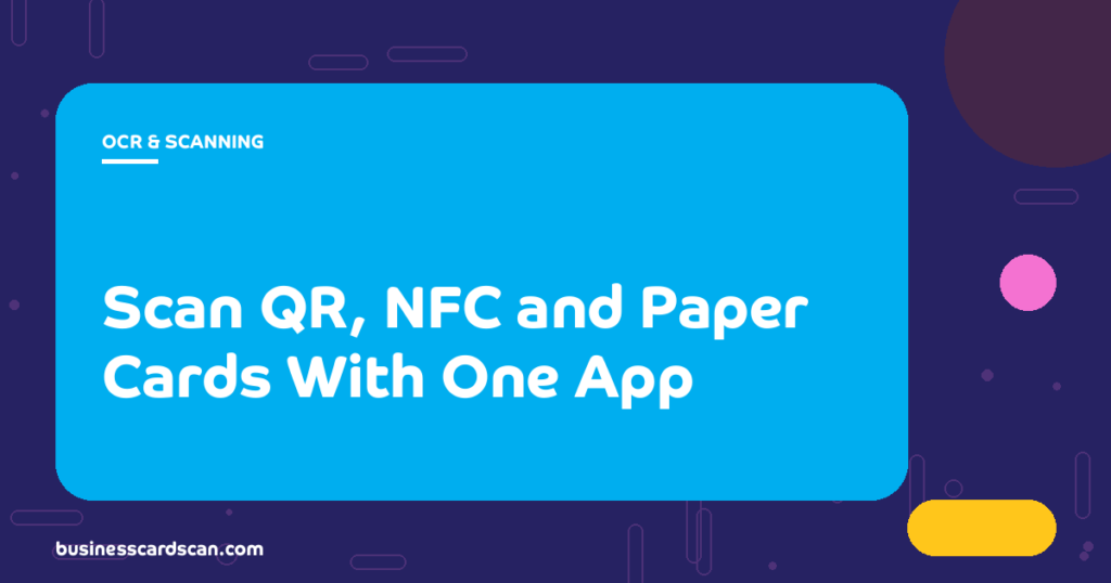 Business card scanner handling paper, QR code and NFC card formats